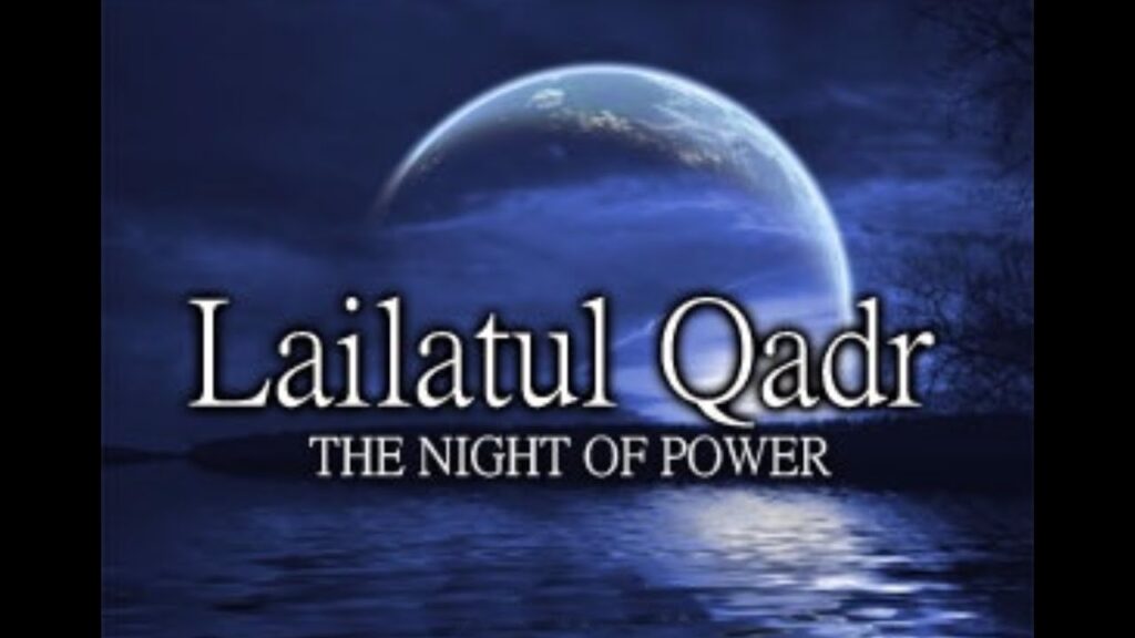 Laylatul Qadr in Ramadan what is Laylatul Qadr and night of power blessings