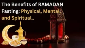 Ramadan Fasting Benefits: spiritual benefits of fasting and Ramadan fasting rules